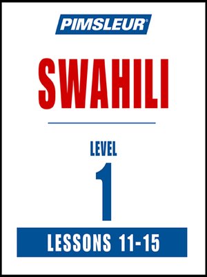 Pimsleur Swahili Level 1 Lessons 11-15 - Audiobook